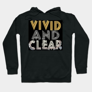 Vivid and clear Hoodie